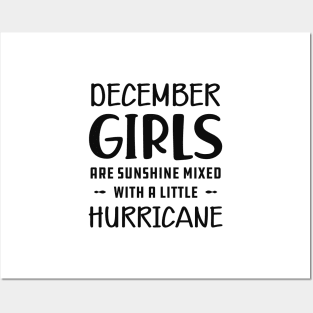 December Girl - December girls are sunshine mixed with a little hurricane Posters and Art